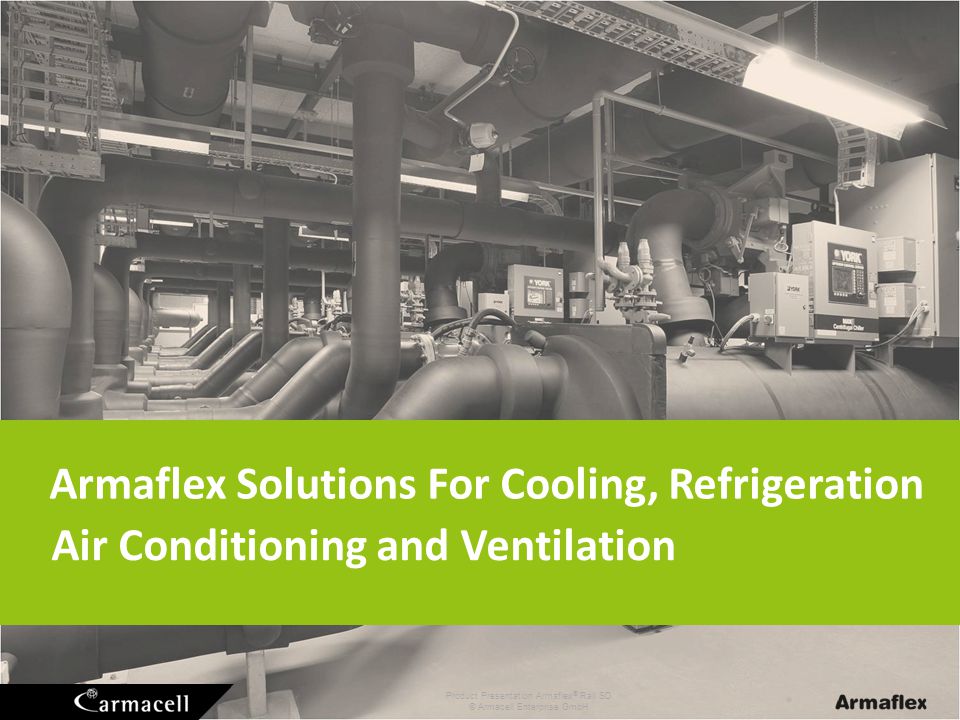 Armaflex Solutions For Cooling, Refrigeration - ppt video online