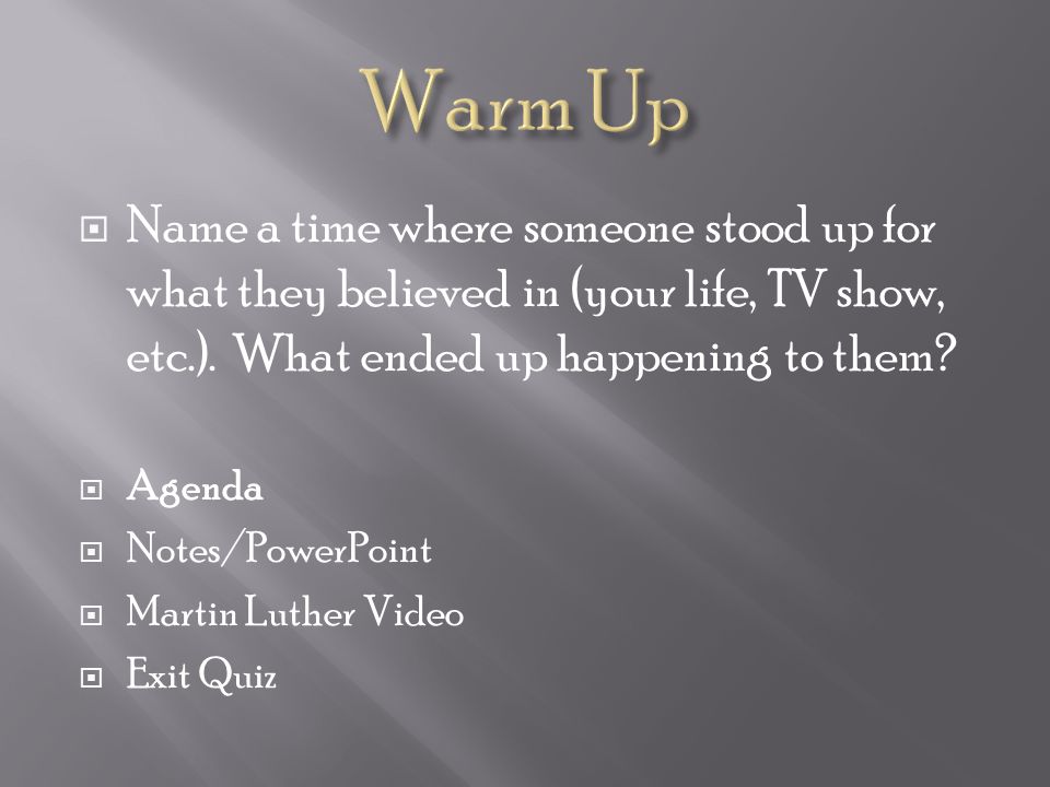 Name A Time Where Someone Stood Up For What They Believed In Your Life Tv Show Etc What Ended Up Happening To Them Agenda Notes Powerpoint Ppt Download Name A Time Where Someone Stood Up For What They Believed In Your Life Tv Show Etc What Ended Up Happening To Them Agenda Notes Powerpoint Ppt Download