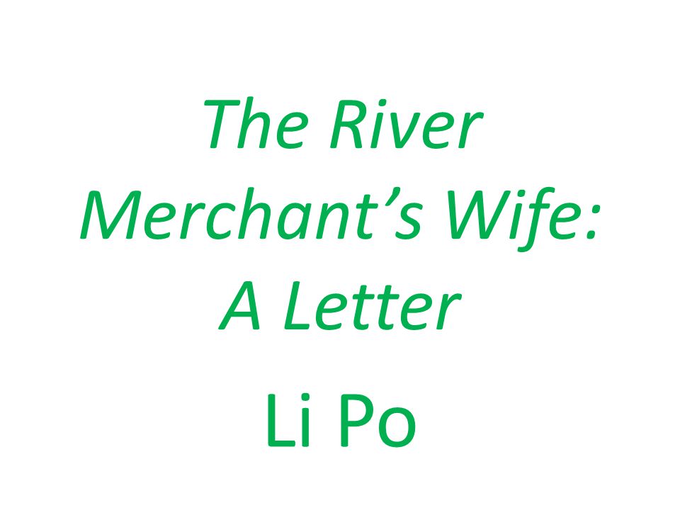 the river merchants wife a letter theme