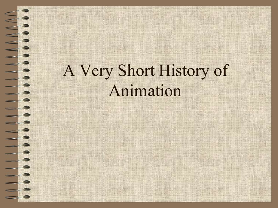 A Very Short History of Animation - ppt video online download