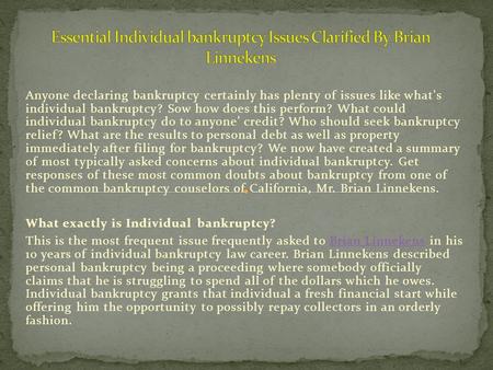 Essential Individual bankruptcy Issues Clarified By Brian Linnekens
