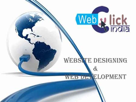 Website Designing & Web Development. Company Profile Web Click India an ISO Certified Company understand the value of having a website for a businessman.