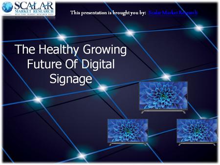 The Healthy Growing Future Of Digital Signage