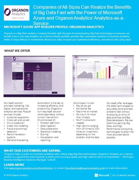 Companies of All Sizes Can Realize the Benefits of Big Data Fast with the Power of Microsoft Azure and Organon Analytics’ Analytics-as-a- Service MICROSOFT.