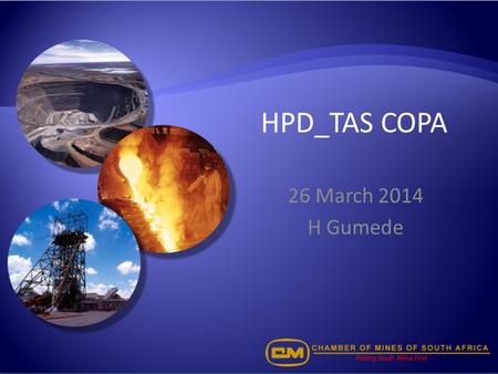 HPD_TAS COPA 26 March 2014 H Gumede. Discussion Points 2 1.Mining Charter and Culture Transformation 2.PoE Significance 3.PoE Discussion.