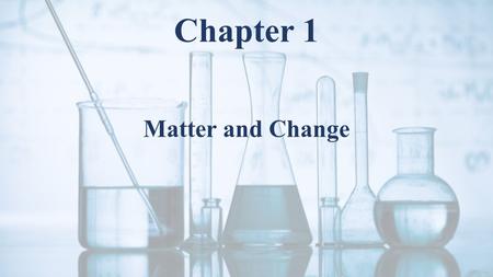 Matter and Change Chapter 1. Ch. 1.2 Matter and Its Properties  Mass of deflated balloon _______________  Mass of inflated balloon ________________.