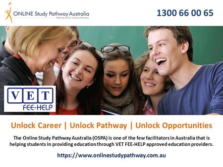Unlock Career | Unlock Pathway | Unlock Opportunities The Online Study Pathway Australia (OSPA) is one of the few facilitators in Australia.