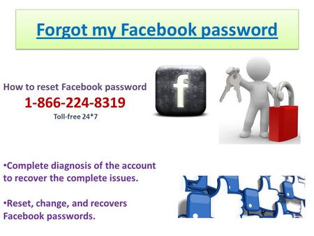 Forgot my Facebook password Complete diagnosis of the account to recover the complete issues. Reset, change, and recovers Facebook passwords. How to reset.