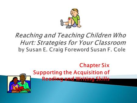 Chapter Six Supporting the Acquisition of Reading and Writing Skills.
