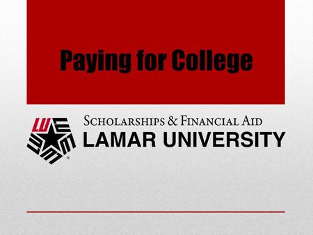 Paying for College. Types of Aid Grants, Scholarships, Work-Study, and Educational Loans Grants and Scholarships - Student does NOT pay back Grants are.