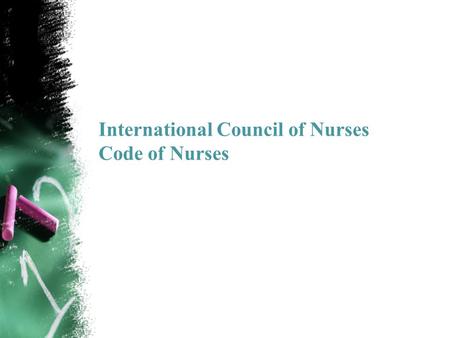 International Council of Nurses Code of Nurses. The fundamental responsibility of the nurse is fourfold: to promote health, to prevent illness, to restore.