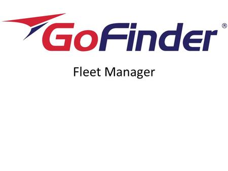 Fleet Manager. Features Features Explained The fleet manager module allows fleet companies to do the following Store and manage vehicle related information.