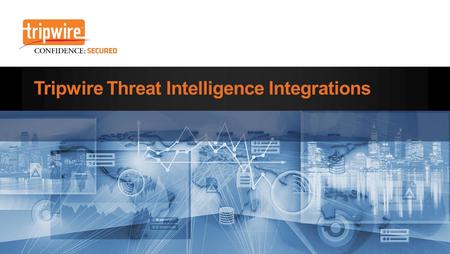 Tripwire Threat Intelligence Integrations. 2 Threat Landscape by the Numbers Over 390K malicious programs are found every day AV-Test.org On day 0, only.