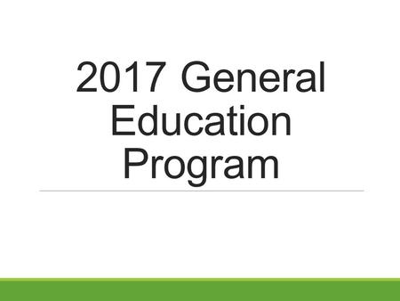 2017 General Education Program.  The program goes into effect for all students who are admitted to NMU as of the Fall 2017 semester or later  Students.