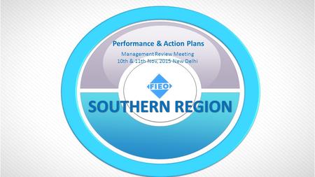 Performance & Action Plans Management Review Meeting 10th & 11th Nov, 2015 New Delhi.