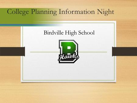 College Planning Information Night Birdville High School.