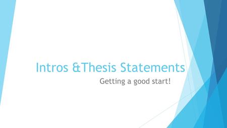 Intros &Thesis Statements Getting a good start!. Introductions  Every introduction in an informative essay should have:  Hook  Background  Prompt.