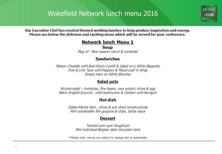 Wokefield Network lunch menu Our Executive Chef has created themed working lunches to help produce inspiration and energy. Please see below the.
