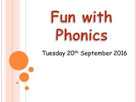 Tuesday 20 th September In school, we follow the Letters and Sounds programme. Letters and Sounds is a phonics resource published by the Department.