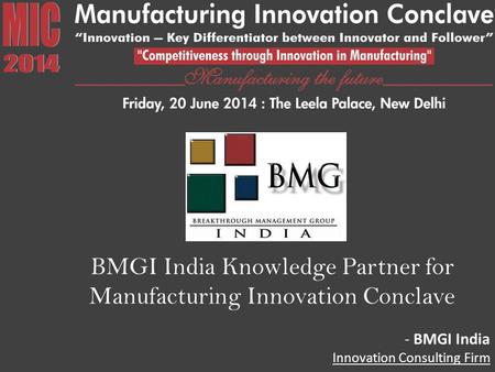BMGI India Knowledge Partner for Manufacturing Innovation Conclave - BMGI India Innovation Consulting Firm.