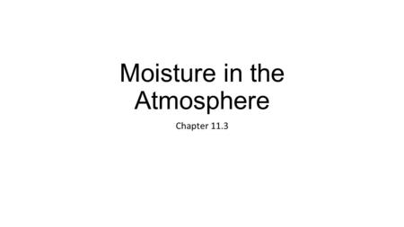 Moisture in the Atmosphere Chapter Layers of the Atmosphere.