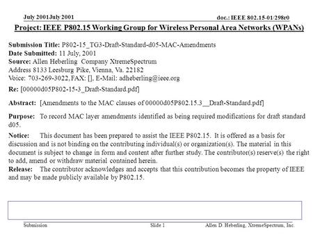 Doc.: IEEE /298r0 Submission July 2001July 2001 Allen D. Heberling, XtremeSpectrum, Inc.Slide 1 Project: IEEE P Working Group for Wireless.