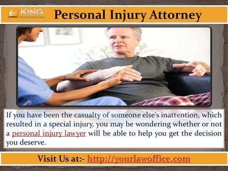 If you have been the casualty of someone else’s inattention, which resulted in a special injury, you may be wondering whether or not a personal injury.