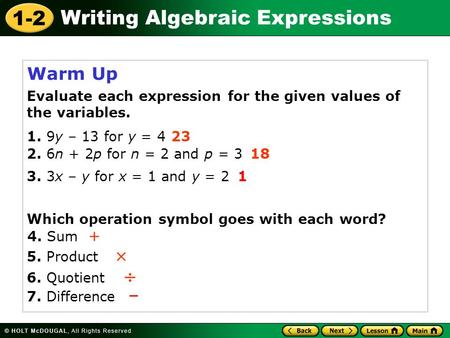 1-2 Writing Algebraic Expressions Warm Up Evaluate each expression for the given values of the variables. Which operation symbol goes with each word? 23.