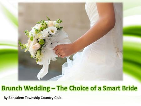 Brunch Wedding – The Choice of a Smart Bride