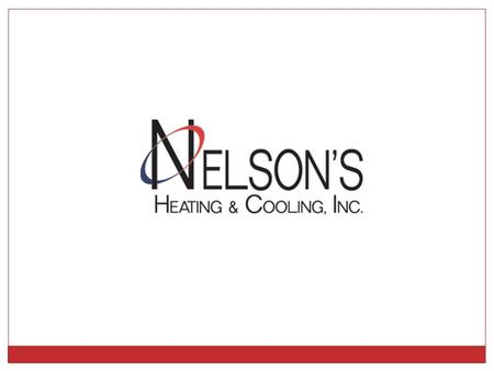 About Us Nelson’s Heating and Cooling provides air conditioner services, heating repair and Cooling Repair. We also service furnace heat pumps, water.