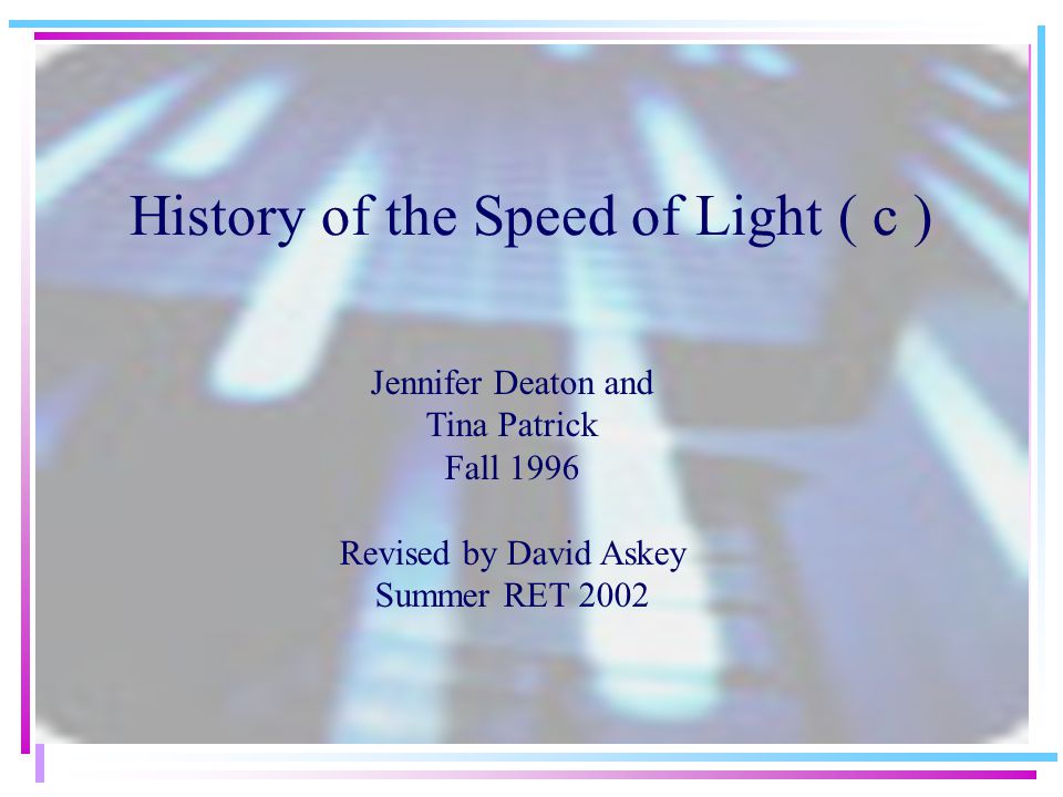 History of the Speed of Light ( c ) - ppt download
