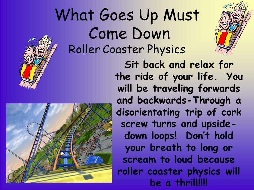 Why don't I fall out when a roller coaster goes upside down