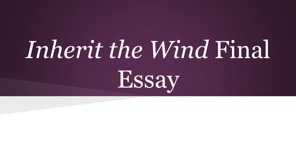 Реферат: Inherit The Wind Essay Research Paper Inherit