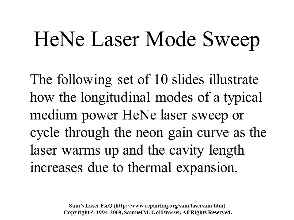 Sam's Laser FAQ ( Copyright © , Samuel M. Goldwasser, All Rights Reserved.  HeNe Laser Mode Sweep The. - ppt download