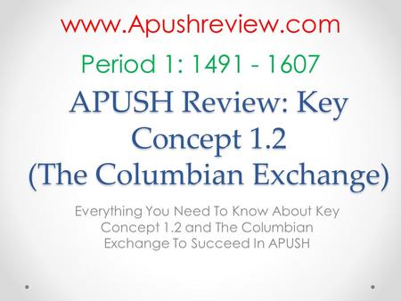 APUSH Review: Key Concept 1.2 (The Columbian Exchange) Everything You Need To Know About Key Concept 1.2 and The Columbian Exchange To Succeed In APUSH.