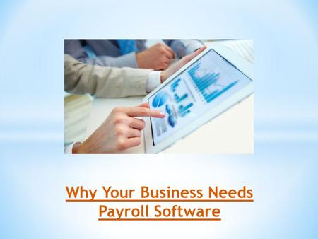 Why Your Business Needs Payroll Software. A few decades back, when PCs and electrical gadgets were not created and available in the market, people used.