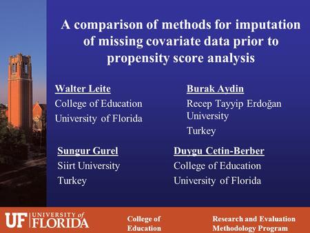 Research and Evaluation Methodology Program College of Education A comparison of methods for imputation of missing covariate data prior to propensity score.