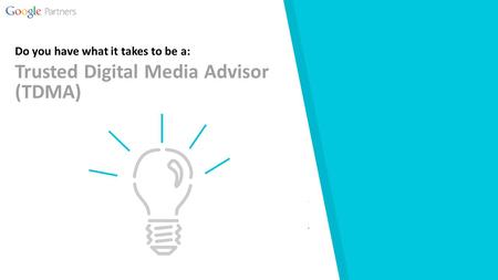 Do you have what it takes to be a: Trusted Digital Media Advisor (TDMA)