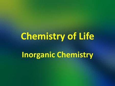 Chemistry of Life Inorganic Chemistry. What is an element? A Pure substance that contains on one type of atom. There are 92 naturally occurring elements.