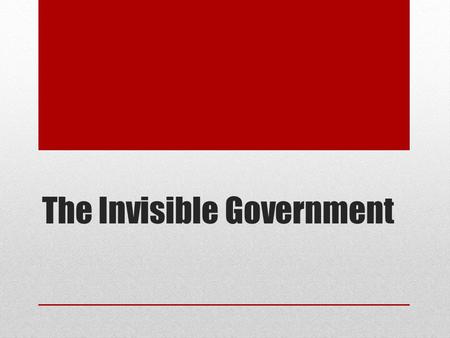 The Invisible Government. Bureaucracy A large organization structured hierarchically to carry out specific functions to make it more efficient Bureaucrat.