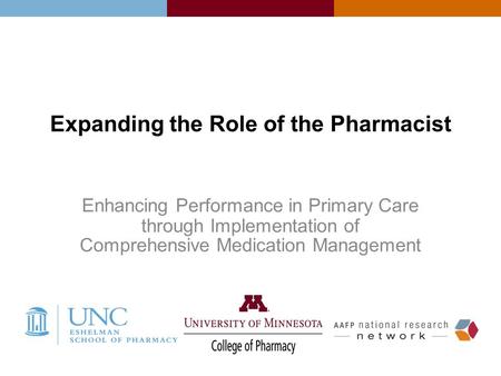 Expanding the Role of the Pharmacist Enhancing Performance in Primary Care through Implementation of Comprehensive Medication Management.