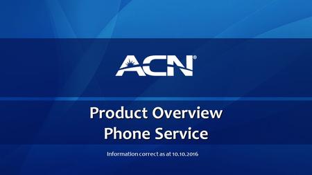 Product Overview Phone Service Information correct as at