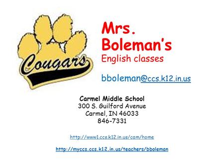 Mrs. Boleman’s English  Carmel Middle School 300 S. Guilford Avenue Carmel, IN