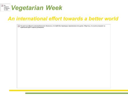 Vegetarian Week An international effort towards a better world.