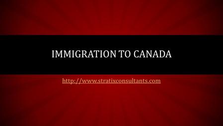 IMMIGRATION TO CANADA.