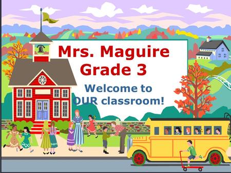 Mrs. Maguire Grade 3 Welcome to OUR classroom!. Mission Statement Rose Tree Elementary School is a safe, nurturing, student-centered community. A rigorous.