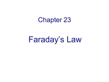 Chapter 23 Faraday’s Law. Is the following “curly” pattern of electric field possible? dl Predicting Possible Field Configuration is always parallel to.