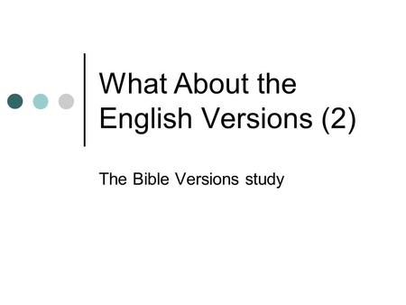 What About the English Versions (2) The Bible Versions study.