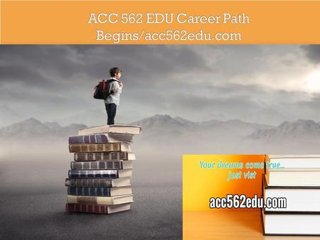 ACC 562 Final Exam Guide FOR MORE CLASSES VISIT  1.Developing an understanding of the client's business and industry is essential to.