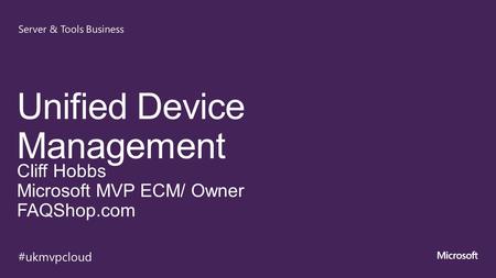 Selecting the Management Platform Cloud-based Management Standalone Windows Intune No existing Configuration Manager deployment Simplified policy.